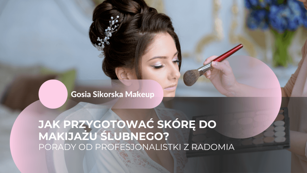 jak przygotować od makijazu slubnego